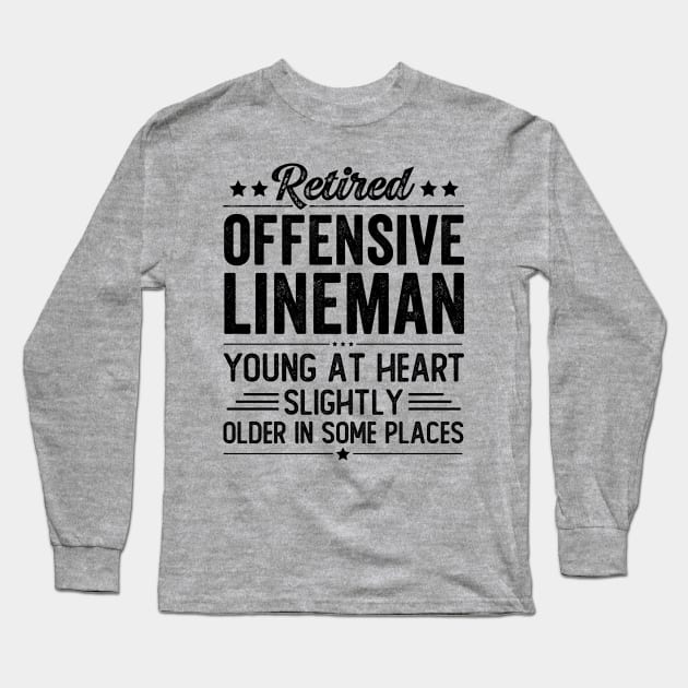 Retired Offensive Lineman Long Sleeve T-Shirt by Stay Weird